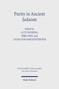 Book Cover for Purity in Ancient Judaism by Lutz Doering, Jörg Frey, Laura von Bartenwerffer