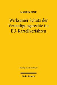Book Cover for Wirksamer Schutz Der Verteidigungsrechte Im EU-Kartellverfahren by Martin Fink
