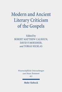 Book Cover for Modern and Ancient Literary Criticism of the Gospels by Tobias Nicklas, David P Moessner, Robert Matthew Calhoun