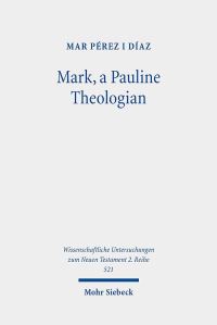 Book Cover for Mark, a Pauline Theologian by Mar Perez i Diaz
