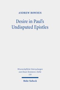 Book Cover for Desire in Paul's Undisputed Epistles by Andrew Bowden