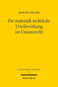 Book Cover for Die Materiell-Rechtliche Urteilswirkung Im Unionsrecht by Manuel Willms