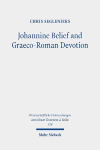 Book Cover for Johannine Belief and Graeco-Roman Devotion by Chris Seglenieks