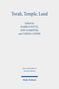 Book Cover for Torah, Temple, Land by Jens Schröter, Markus Witte, Verena M Lepper