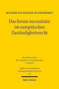 Book Cover for Das Forum Necessitatis Im Europaischen Zustandigkeitsrecht by Maximilian KublerWachendorff