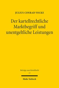 Book Cover for Der Kartellrechtliche Marktbegriff Und Unentgeltliche Leistungen by Julius Conrad Vocke