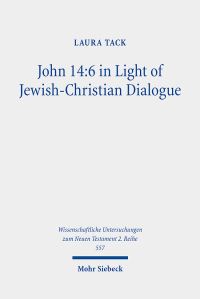Book Cover for John 14:6 in Light of Jewish-Christian Dialogue by Laura Tack