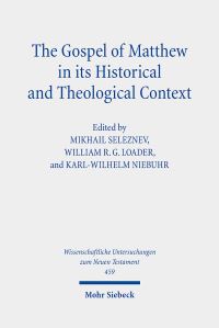 Book Cover for The Gospel of Matthew in Its Historical and Theological Context by Mikhail Seleznev, William R G Loader, KarlWilhelm Niebuhr