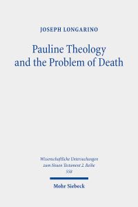 Book Cover for Pauline Theology and the Problem of Death by Joseph Longarino
