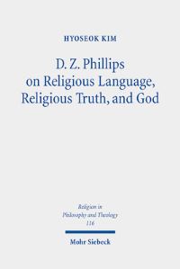 Book Cover for D. Z. Phillips on Religious Language, Religious Truth, and God by Hyoseok Kim