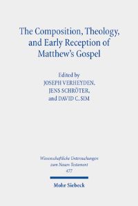 Book Cover for The Composition, Theology, and Early Reception of Matthew's Gospel by Joseph Verheyden, David C Sims, David Sim, Jens Schroter