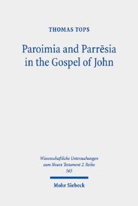 Book Cover for Paroimia and Parresia in the Gospel of John by Thomas Tops