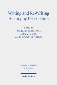 Book Cover for Writing and Re-Writing History by Destruction by Takayoshi M Oshima, Aren M Maeir, Angelika Berlejung