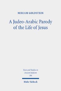 Book Cover for A Judeo-Arabic Parody of the Life of Jesus by Miriam Goldstein