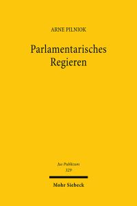 Book Cover for Parlamentarisches Regieren by Arne Pilniok