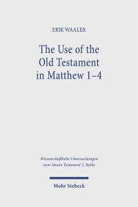 Book Cover for The Use of the Old Testament in Matthew 1-4 by Erik Waaler