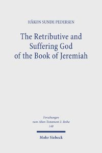 Book Cover for The Retributive and Suffering God of the Book of Jeremiah by Håkon Sunde Pedersen