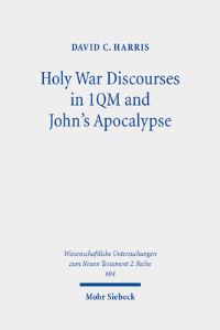 Book Cover for Holy War Discourses in 1QM and John's Apocalypse by David Chapman Harris