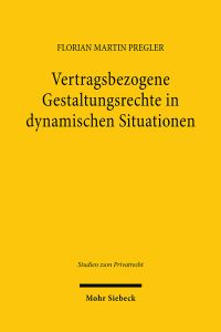 Book Cover for Vertragsbezogene Gestaltungsrechte in Dynamischen Situationen by Florian Martin Pregler