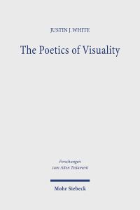 Book Cover for The Poetics of Visuality by Justin J White