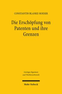 Book Cover for Die Erschöpfung Von Patenten Und Ihre Grenzen by Constantin BlankeRoeser