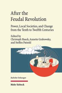 Book Cover for After the Feudal Revolution by Christoph Haack, Annette Grabowsky, Steffen Patzold