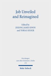 Book Cover for Job Unveiled and Reimagined by JiSeong James Kwon, Häner Häner, Janina M Hiebel