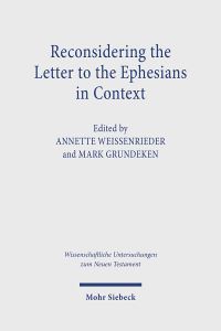 Book Cover for Reconsidering the Letter to the Ephesians in Context by Annette Weissenrieder, Mark Grundeken