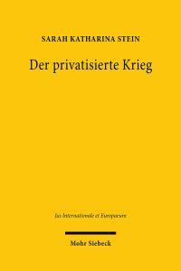 Book Cover for Der Privatisierte Krieg by Sarah Katharina Stein