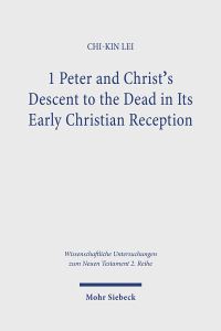 Book Cover for 1 Peter and Christ's Descent to the Dead in Its Early Christian Reception by ChiKin Lei