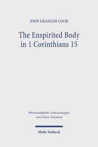Book Cover for The Enspirited Body in 1 Corinthians 15 by John Granger Cook