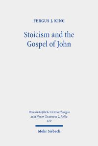 Book Cover for Stoicism and the Gospel of John by Fergus J King