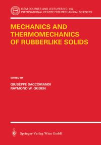 Book Cover for Mechanics and Thermomechanics of Rubberlike Solids by Guiseppe Saccomandi, Raymond W Ogden