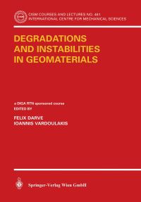 Book Cover for Degradations and Instabilities in Geomaterials by Félix Darve, Ioannis Vardoulakis