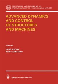 Book Cover for Advanced Dynamics and Control of Structures and Machines by Hans Irschik, Kurt Schlacher