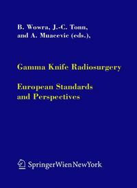 Book Cover for Gamma Knife Radiosurgery by B. Wowra, J.-C. Tonn, A. Muacevic