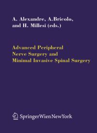 Book Cover for Advanced Peripheral Nerve Surgery and Minimal Invasive Spinal Surgery by Alberto Alexandre, Albino Bricolo, Hanno Millesi
