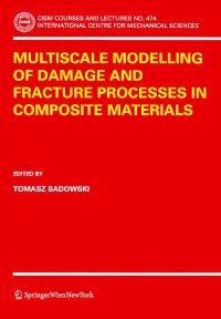 Book Cover for Multiscale Modelling of Damage and Fracture Processes in Composite Materials by Tomasz Sadowski