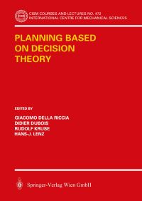 Book Cover for Planning Based on Decision Theory by Giacomo Della Riccia, Rudolf Kruse, Didier Dubois, HansJ Lenz