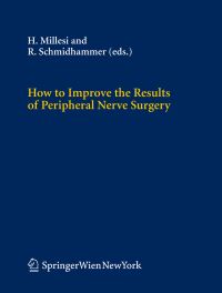 Book Cover for How to Improve the Results of Peripheral Nerve Surgery by Hanno Millesi, Robert Schmidhammer