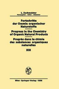 Book Cover for Fortschritte Der Chemie Organischer Naturstoffe / Progress in the Chemistry of Organic Natural Products / Progres Dans La Chimie Des Substances Organiques Naturelles by A Chatterjee, ARH Cole, W Grassmann, T Nozoe, SC Pakrashi, RJ Price, OT Schmidt, C Tamm, G Werner, E Wünsch