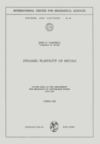 Book Cover for Dynamic Plasticity of Metals by John D Campbell