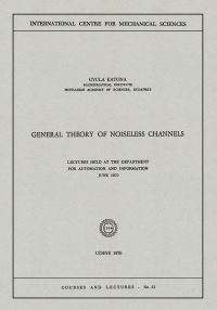 Book Cover for General Theory of Noiseless Channels by Gyula Katona