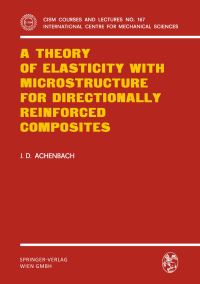 Book Cover for A Theory of Elasticity With Microstructure for Directionally Reinforced Composites by JD Achenbach