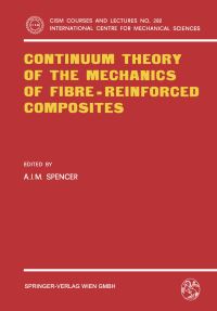 Book Cover for Continuum Theory of the Mechanics of Fibre-Reinforced Composites by AJM Spencer