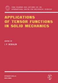 Book Cover for Applications of Tensor Functions in Solid Mechanics by JP Boehler