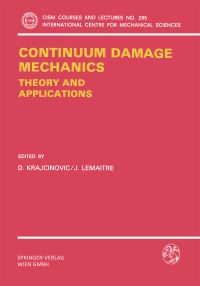 Book Cover for Continuum Damage Mechanics Theory and Application by Dusan Krajcinovic, Jean Lemaitre