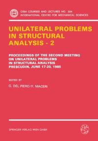 Book Cover for Unilateral Problems in Structural Analysis — 2 by G Del Piero, F Maceri