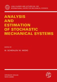 Book Cover for Analysis and Estimation of Stochastic Mechanical Systems by Werner Schiehlen, Walter Wedig