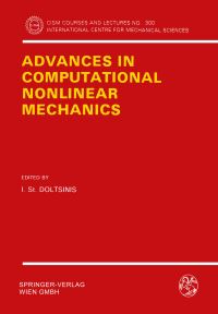 Book Cover for Advances in Computational Nonlinear Mechanics by IS Doltsinis